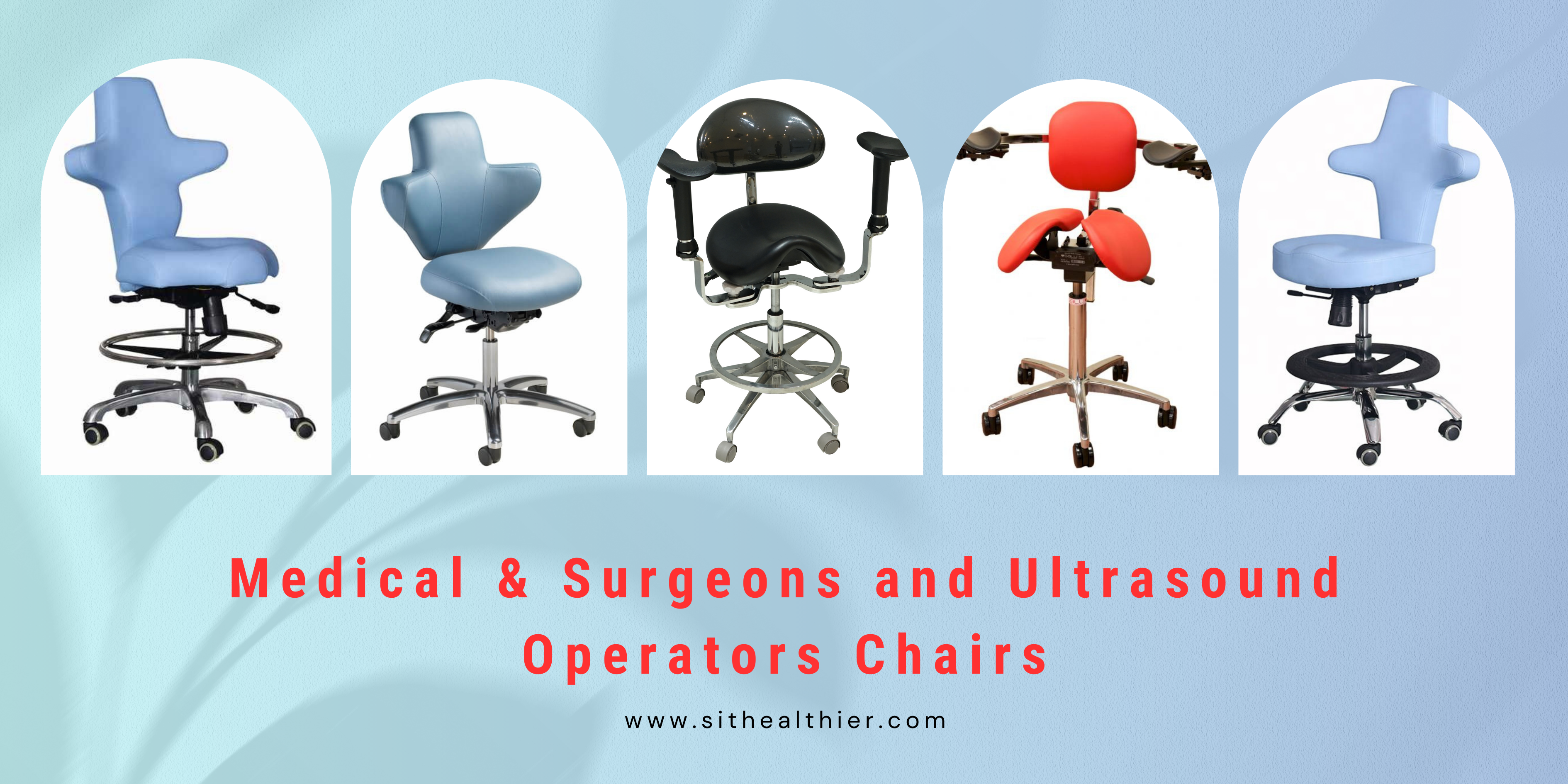 Enhance Comfort and Performance for Medical & Dental Surgeons and Ultrasound Operators | Sit Healthier