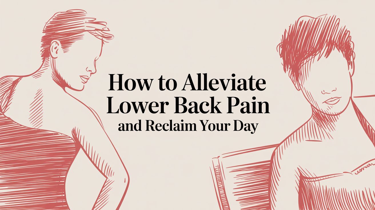 How to Alleviate Lower Back Pain and Reclaim Your Day - Sit Healthier